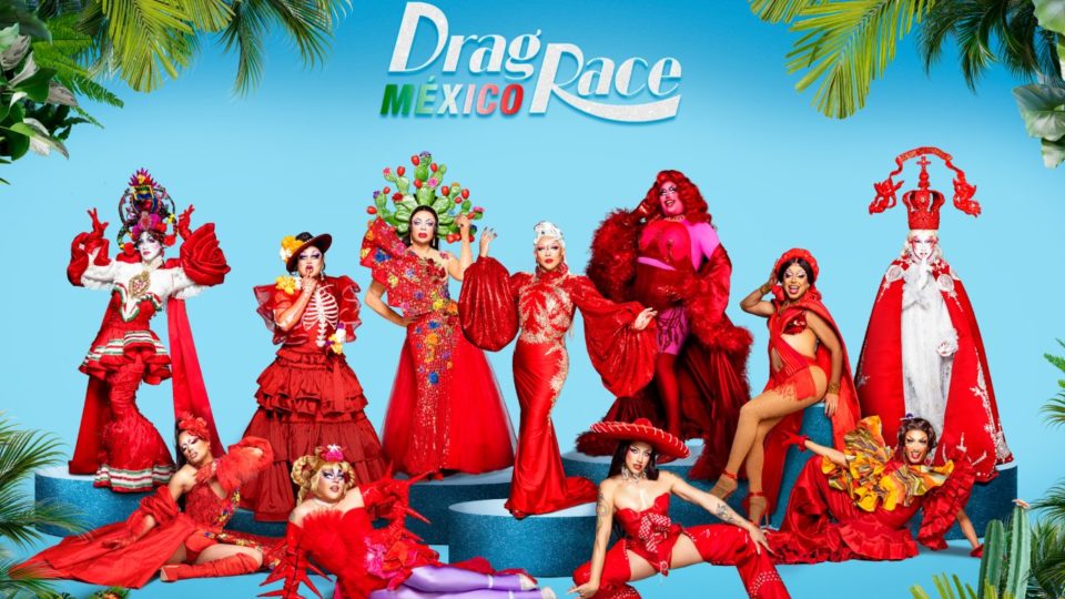 ¡Por fin! Conoce al elenco de Drag Race México